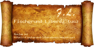 Fischgrund Liberátusz névjegykártya